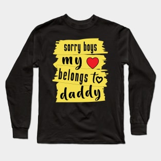 Sorry Boys My Heart Belongs To Daddy Long Sleeve T-Shirt